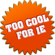 Too cool for IE!